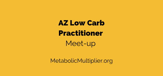 AZ Low Carb regional meet up - Promoting Metabolic Health